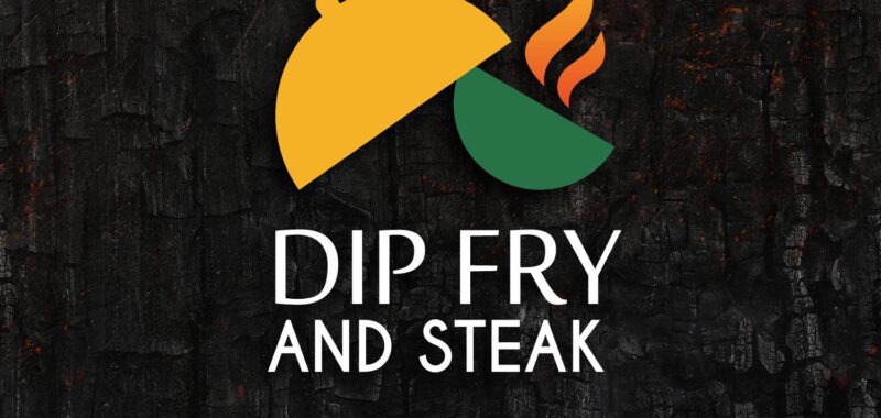 Dip Fry and Steak
