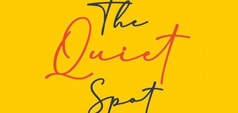 THE QUIET SPOT